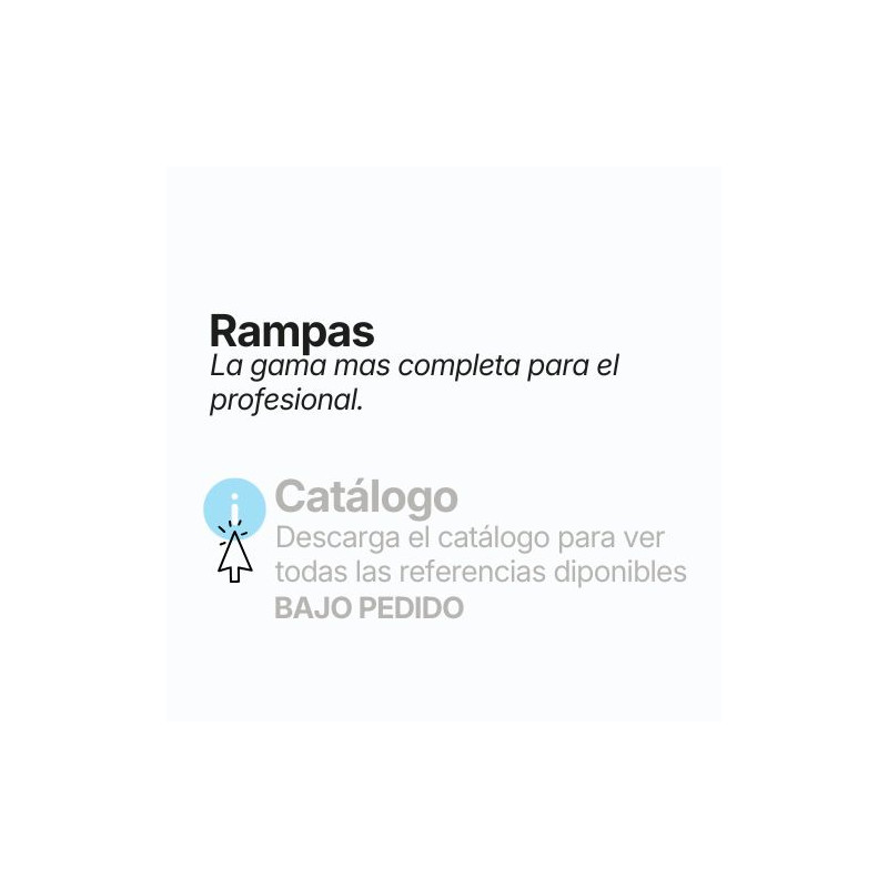 RAMPAS Descargue el catálogo para ver todas las referencias