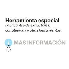 Extractores, cortatuercas y otras herramientas especiales.