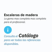 ESCALERAS DE MADERA Descargue el catálogo para ver todas las referencias