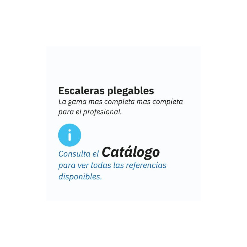 ESCALERAS PLEGABLES Descargue el catálogo para ver todas las referencias